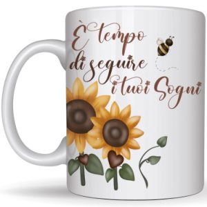 Tazza Mug "E' tempo di seguire i tuoi sogni"
